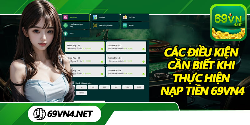 Các Điều Kiện Cần Biết Khi Thực Hiện Nạp Tiền 69vn4