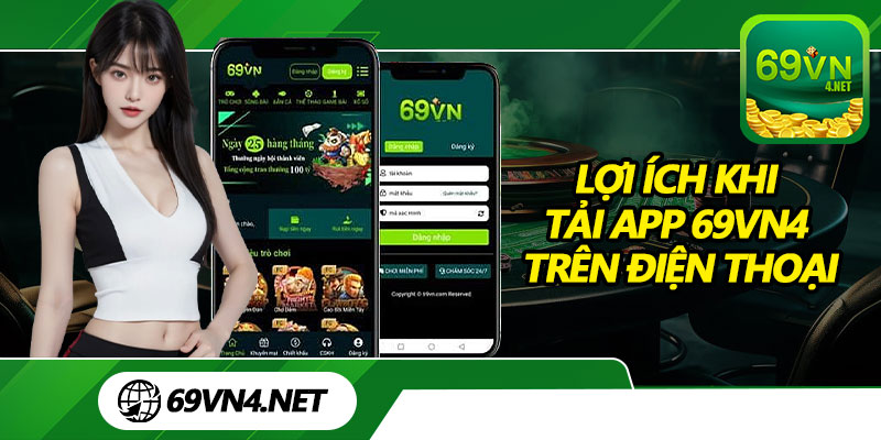 Lợi Ích Khi Tải App 69vn4 Trên Điện Thoại