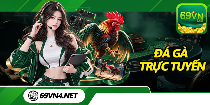 Đá Gà Trực Tuyến