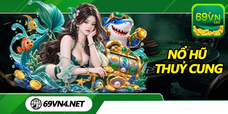 Nổ Hũ Thuỷ Cung
